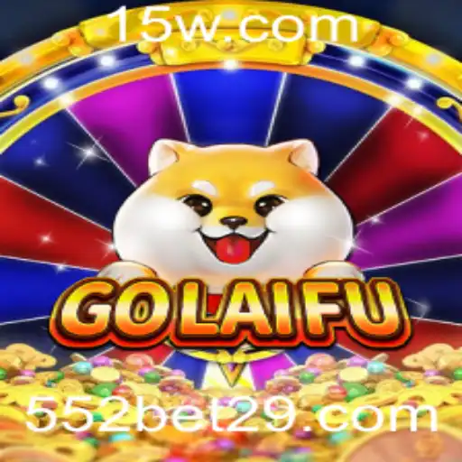 Descubra o Fascinante Mundo de GoLaiFu e o Universo de 552bet